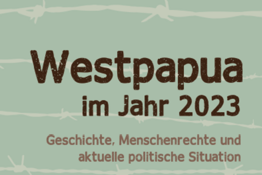 Westpapua im Jahr 2023 - Geschichte, Menschenrechte und aktuelle politische Situation ©Westpapua-Netzwerk