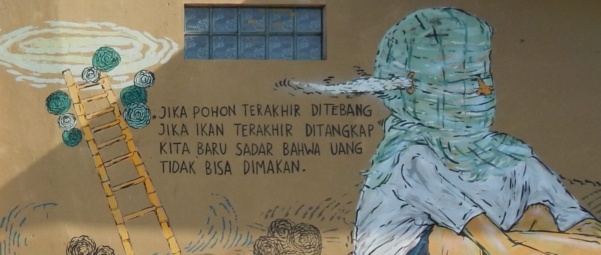 Dieses Mural in Yogyakarta schufen die Künstler Bayu Widodo und Rolly Love Hate Love 2014 während des Climate Art Festivals in Yogyakarta. Es zeigt die indonesische Version des bekannten Gedichts: „Erst wenn der letzte Baum gefällt, der letzte Fisch gefangen ist, werden wir begreifen, dass man Geld nicht essen kann.“ © Anett Keller